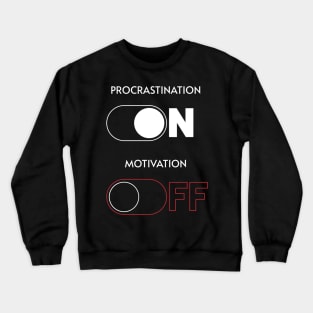 Procrastination On Crewneck Sweatshirt